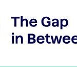 The Gap in Between
